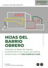 Charla Entrehuertas "Hijas del barrio obrero. Vivienda y el deseo de mejorar socialmente en los nuevos vecindarios residenciales", por Inés Gutiérrez Cueli