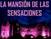 Mansión de las Sensaciones