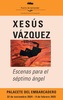 Xesús Vázquez. Escenas para el séptimo ángel 