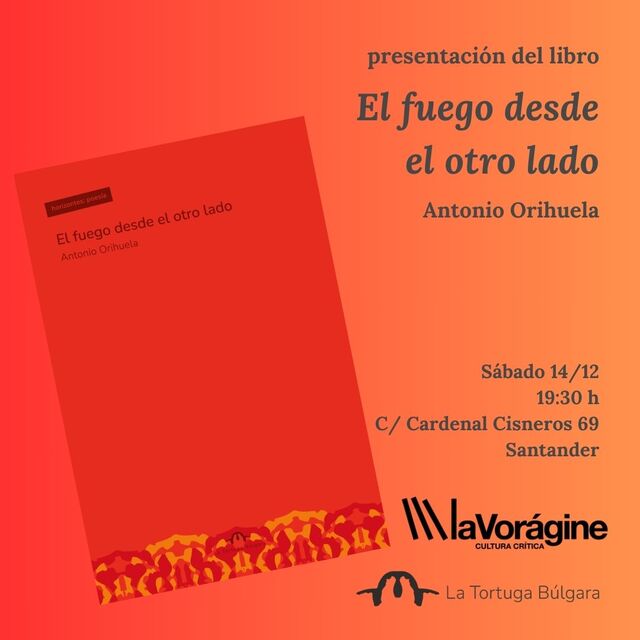 Presentación del libro "El fuego desde el otro lado", con Antonio Orihuela 