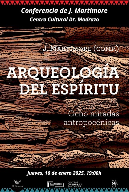 Charla sobre el libro “Arqueología del espíritu”, a cargo de su autor Juan Martínez Moro