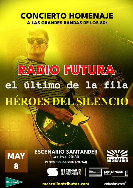 Mescalina: Concierto Homenaje El Último de la Fila, Héroes del Silencio y Radio Futura