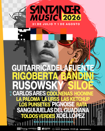 Santander Music 2026: Guitarricadelafuente, Rigoberta Bandini, Rusowsky y Siloé