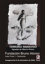 "Terrorio ingrávido", aguadas de Alberto Muñoz. Inauguración