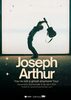 Joseph Arthur. "You´re not a ghost anymore" Tour