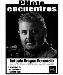 "Siempre he amado la fotografía...y contar historias". Photoencuentro con Antonio Aragón Renuncio
