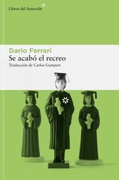 Bibliodega (Club de Lectura):"Se acabó el recreo" de Darío Ferrari