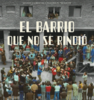 Proyección del documental "El barrio que no se rindió"