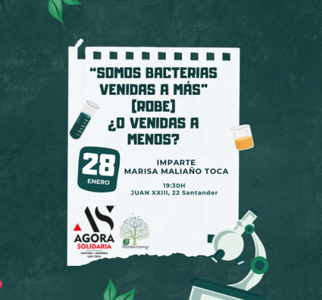 “Somos bacterias venidas a más (Robe) ¿o venidas a menos?", charla divulgativa de Marisa Maliaño