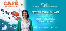Café Científico: "El mar desde el cielo: ciencia para monitorizar la salud del planeta"
