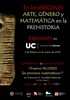 Exposición "En los orígenes. Arte, Género y Matemática en la Prehistoria"