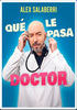 “Qué le pasa Doctor”, un monólogo de Álex Salaberri