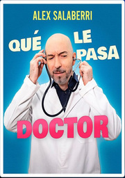 “Qué le pasa Doctor”, un monólogo de Álex Salaberri