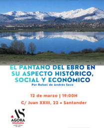 “Pantano del Ebro: su aspecto histórico, social y económico”, charla de Rafael de Andrés 