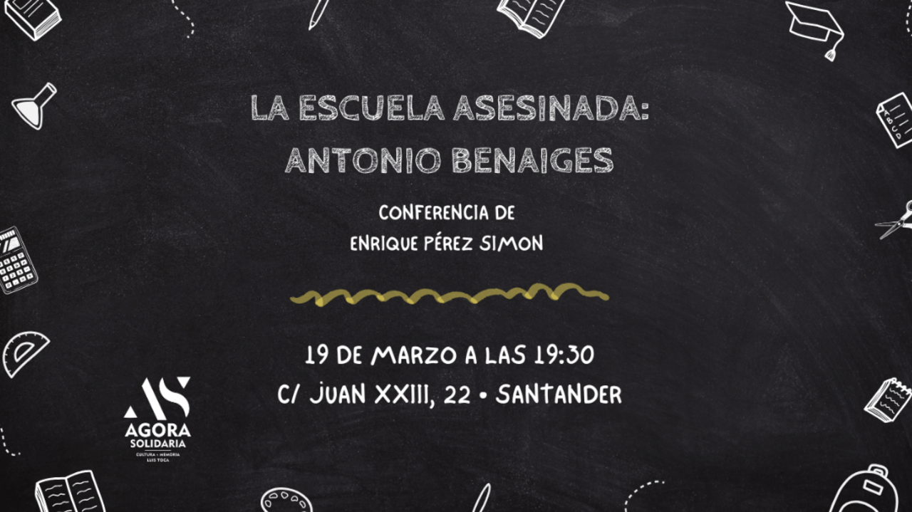 “La escuela asesinada: Antonio Benaiges”, conferencia de Enrique Pérez Simón