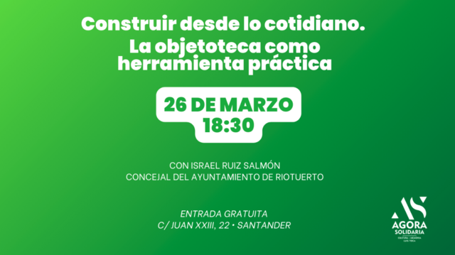 “Construir desde lo cotidiano. La objetoteca como herramienta práctica”, con Israel Ruiz Salmón