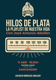 José Antonio Abellán. "Hilos de plata. La Playlist de Nuestra Vida"