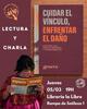 "Cuidar el vínculo, enfrentar el daño", lectura y charla