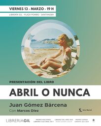 Juan Gómez Bárcena presenta "Abril o nunca"