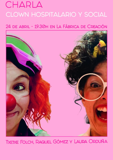 Charla sobre clown hospitalario y social con Txetxe Folch, Laura Orduña y Raquel Gómez