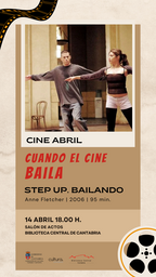 Cuando el cine baila: "Step up. Bailando", de Anne Fletcher