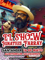 El show de Ignatius Farray