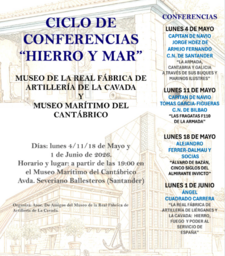 Ciclo Hierro y mar: "La Armada, Cantabria y Galicia a través de sus buques y marinos ilustres"