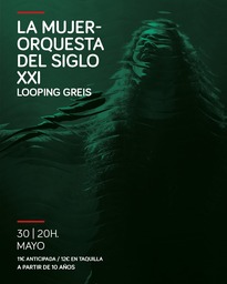 "La mujer-orquesta del siglo XXI". Looping Greis 