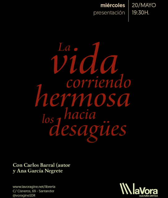 Carlos Barral presenta el poemario "La vida corriendo hermosa hacia los desagües"
