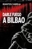 Presentación de la novela "Darle fuego a Bilbao", con Irantzu Varela