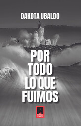 Presentación y firma del libro “Por todo lo que fuimos” de Dakota Ubaldo