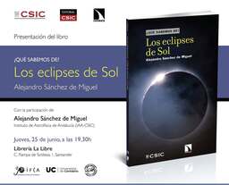 Presentación del libro ¿Qué sabemos de los eclipses de Sol?, de Alejandro Sánchez de Miguel