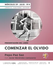 "Comenzar el olvido", de Pepo Paz Saz, presentación literaria 