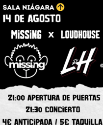 Conciertos de Missing y LoudHouse