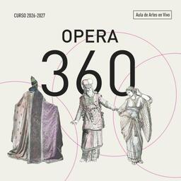 Escenario 360. Ópera, teatro y artes escénicas, 2026-27. Matrícula