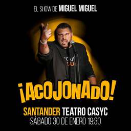 "iAcojonado!", el nuevo show de Miguel Miguel