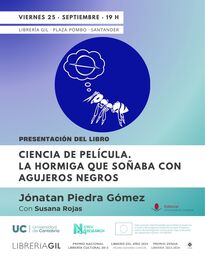 Presentación del libro "Ciencia de película. La hormiga que soñaba con agujeros negros", de Jónatan Piedra
