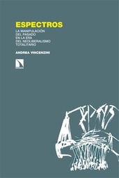 "Espectros: La manipulación del pasado por el neoliberalismo totalitario", presentación