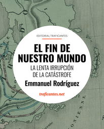 Lecturas compartidas: "El fin de nuestro mundo", de Emmanuel Rodríguez