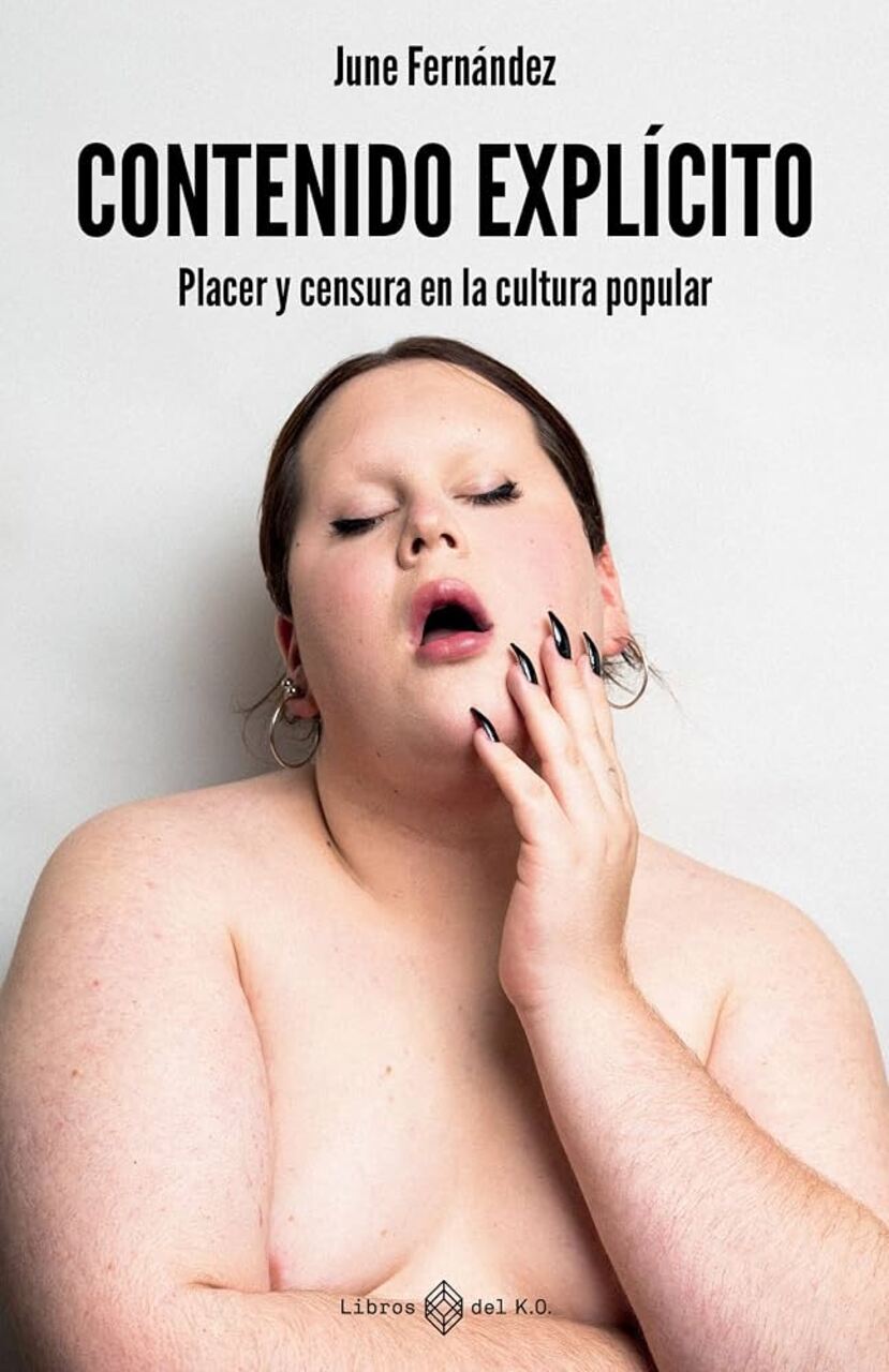 "Contenido explícito. Placer y censura en la cultura popular", con June Fernández