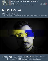 "Micro ∞” de David Raio y performance audiovisual “Omen”, de Marta Verde y José Venditti  