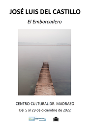 Exposición de fotografía "El embarcadero", de José Luis del Castillo Sevillano