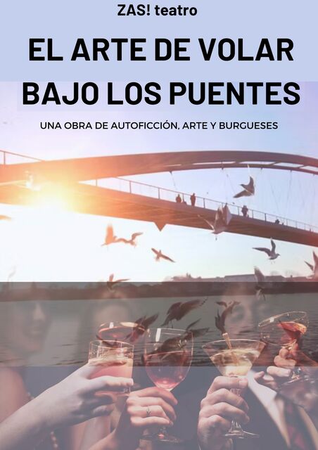 "El arte de volar bajo los puentes", de ZAS Teatro