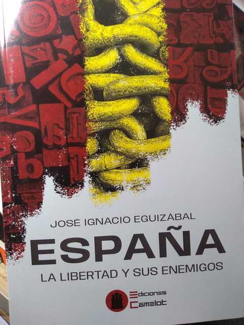 Presentación del libro "España. La libertad y sus enemigos", de José Ignacio Eguizábal