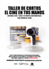 Nueva edición del taller de cortometrajes “El cine en tus manos"