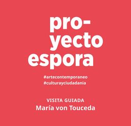 Espora: María von Touceda realiza una visita guiada a la muestra “Parpadeos”